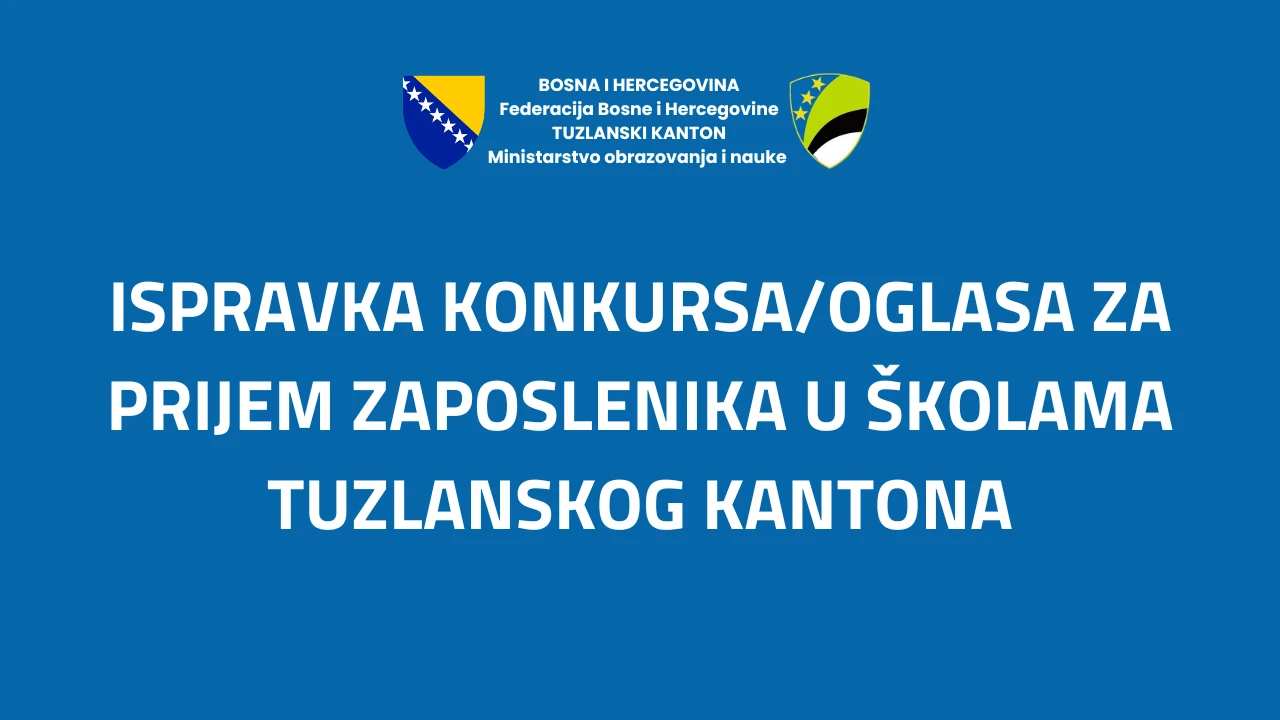 Ispravka i dopune konkursa/oglasa za prijem zaposlenika u školama TK